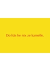 Do h�s he nix ze kamelle