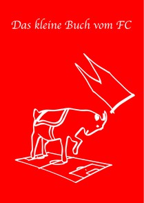 Das kleine Buch vom FC Das kleine Buch vom FC