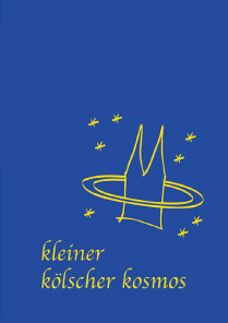 Kleiner kölscher Kosmos Kleiner kölscher Kosmos