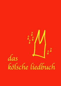 Das kölsche Liedbuch Das kölsche Liedbuch